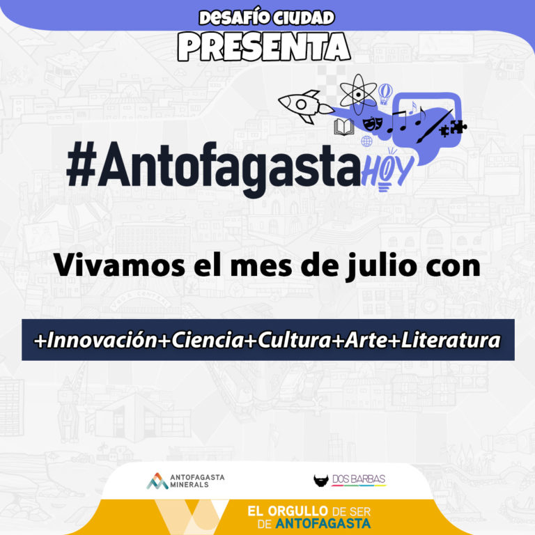 Campaña “Antofagasta Hoy” Destaca el desarrollo de nuestra ciudad
