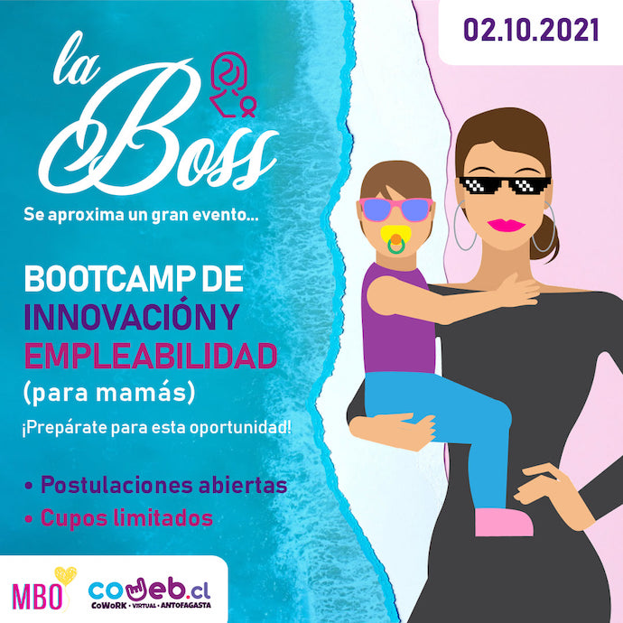 PREPÁRATE PARA LA BOSS: BOOTCAMP DE INNOVACIÓN Y EMPLEABILIDAD PARA MAMÁS