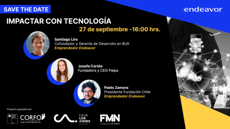 ENDEAVOR TE INVITA A «IMPACTAR CON TECNOLOGÍA»