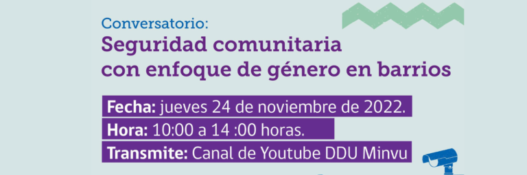 PARTICIPA EN CONVERSATORIO DE SEGURIDAD COMUNITARIA CON ENFOQUE DE GÉNERO