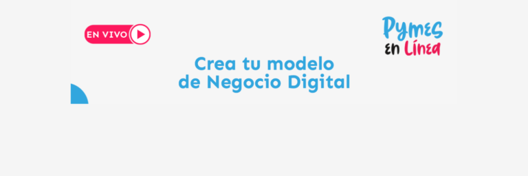 MAÑANA CLASE GRATIS SOBRE MODELO DE NEGOCIOS CON PYMES EN LÍNEA